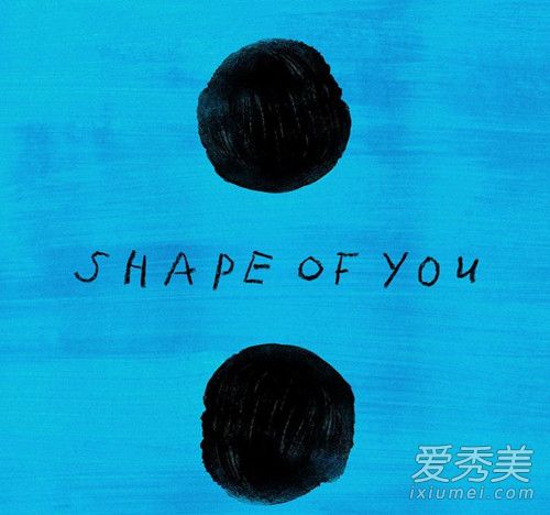 shape of you原唱是谁 shape of you中文翻译歌词